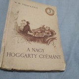 Cumpara ieftin WILLIAM MAKEPEACE THACKERAY -A NAGY HOGGARTY GYEMANT 1954 IN LIMBA MAGHIARA