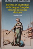 Defense et illustration de la langue francaise. Oeuvres poetiques diverses &ndash; Du Bellay