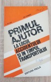 Primul ajutor la locul accidentului și &icirc;n timpul transportului - L. Bejan