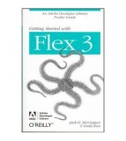 Jack D. Herrington si Emily Kim - Getting Started with Flex 3 - 102893