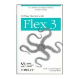 Jack D. Herrington si Emily Kim - Getting Started with Flex 3 - 102893