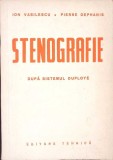 STENOGRAFIE DUPA SISTEMUL DUPLOYE-ION VASILESCU, PIERRE DEPHANIS-275765