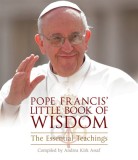 Pope Francis&#039; Little Book of Wisdom: The Essential Teachings