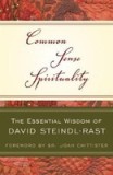 Common Sense Spirituality: The Essential Wisdom of David Steindl-Rast