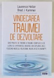VINDECAREA TRAUMEI DE DEZVOLTARE , GHID PRACTIC DE TRATARE A TRAUMEI COMPLEXE SI DE LUCRU CU EXPERIENTELE ADVERSE DIN COPILARIE ( ACE ) FOLOSINF MODEL