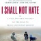 I Shall Not Hate: A Gaza Doctor&#039;s Journey on the Road to Peace and Human Dignity