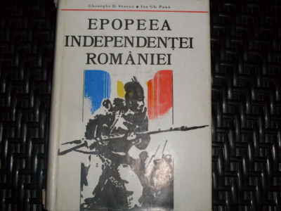 Epopeea Independentei Romaniei - Gheorghe D. Stoean, Ion Gh. Pana ,552586 foto