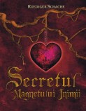 Secretul magnetului inimii - Ruediger Schache - Editura Adevar Divin