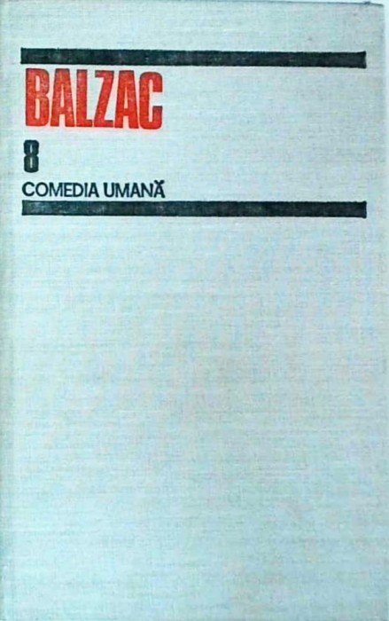 Honore De Balzac - Comedia umana, volumul 8