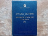ANUARUL STATISTIC AL REPUBLICII SOCIALISTE ROMANIA 1971