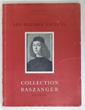 LES MAITRES ANCIENS DE LA COLLECTION BASANGER , par LOUIS REAU , ANII &#039;50