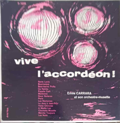 Disc vinil, LP. Vive L&amp;#039;Accordeon!-&amp;Eacute;mile Carrara Et Son Orchestre-Musette foto