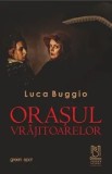Cumpara ieftin Orasul vrajitorelor/Luca Buggio