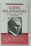 APUS DE SOARE / VIFORUL / LUCEAFARUL de BARBU DELAVRANCEA , 2007