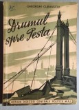 Drumul spre Pesta - Gheorghi Cubanschi, Editura Directiei Generale Politice M.A.I. 1951 * Nipru, Oscol, Brod, Iesuv, Rohrgan, Alpii austrieci
