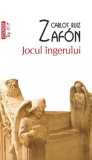 Jocul &icirc;ngerului (Top 10+) - Paperback brosat - Carlos Ruiz Zaf&oacute;n - Polirom