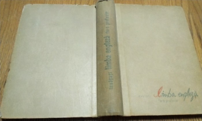 Invatati LIMBA ENGLEZA fara Profesor - Leon Levitchi, Dan Dutescu - Editura Stiintifica, 1959, 633 p.
