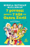 Cumpara ieftin 7 povesti pentru 7 zile cu Gasca Zurli