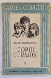 COPIII CURAJOSI de ALICE GABRIELESCU , ROMAN PENTRU COPII SI TINERET , 1943