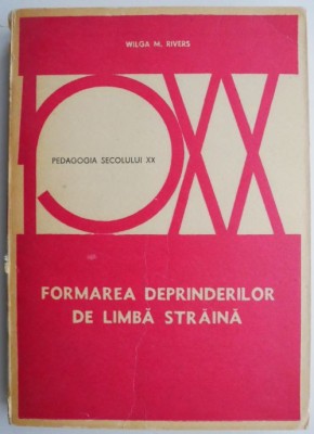 Formarea deprinderilor de limba straina &amp;ndash; Wilga M. Rivers foto