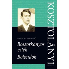 Boszork&aacute;nyos est&eacute;k / Bolondok - Kosztol&aacute;nyi Dezső