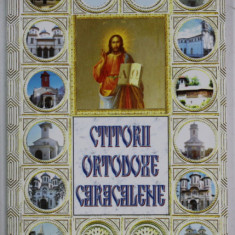 CTITORII ORTODOXE CARACALENE de ION MARIN si GHEORGHE BANICA , 2008