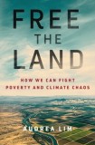 Free the Land: The Root Cause of Inequality and the Fight for a Better Future
