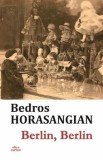 Cumpara ieftin Berlin, Berlin/Bedros Horasangian