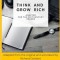 Think and Grow Rich by Napoleon Hill: The Ultimate Guide to Achieving Powerful Personal Success, with Self-Coaching Workbook Tool