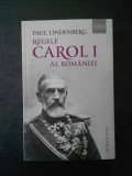 PAUL LINDENBERG - REGELE CAROL I AL ROMANIEI (2016), Humanitas