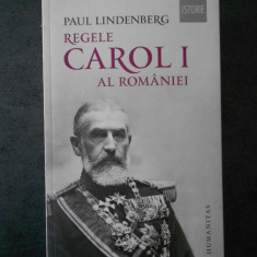 PAUL LINDENBERG - REGELE CAROL I AL ROMANIEI (2016)