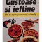 Alexandre Dumas - Gustoase si ieftine - 100 de retete pentru noi cei multi (Editia: 1998)