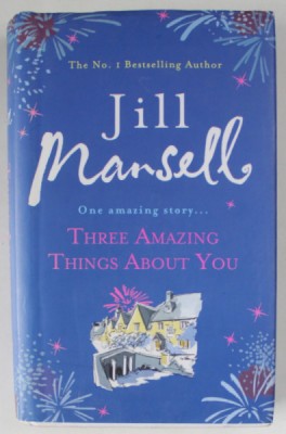 THREE AMAZING THINGS ABOUT YOU by JILL MANSELL , 2015 foto