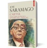 Caietul. Texte scrise pentru blog: septembrie 2008 - martie 2009 - Jose Saramago - Editura Polirom