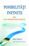 Posibilităţi infinite. Arta de a-ţi transpune visele &icirc;n practică - Paperback - Mike Dooley - Adevăr divin