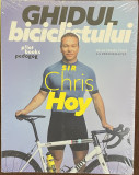 GHIDUL BICICLISTULUI , DE LA PRIMA TURA LA PERFORMANTA de CHRIS HOY , 2022