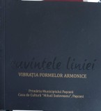 CUVINTELE LINIEI, VIBRATIA FORMELOR ARMONICE. ALBUM-CARMEN ANTON-239390