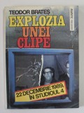 EXPLOZIA UNEI CLIPE , 22 DECEMBRIE 1989 , STUDIOUL 4 de TEODOR BRATES , 1992