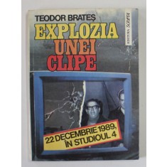 EXPLOZIA UNEI CLIPE , 22 DECEMBRIE 1989 , STUDIOUL 4 de TEODOR BRATES , 1992