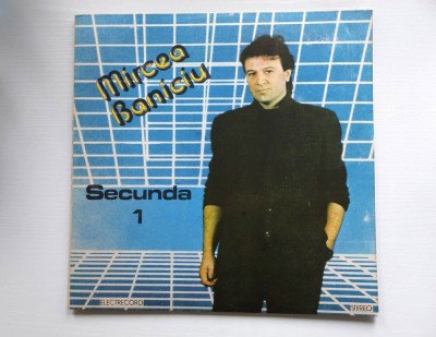 Mircea Baniciu secunda 1, disc vinil LP 1989 muzica pop rock Electrecord, stare excelenta foto