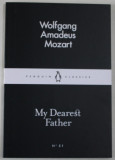 MY DEAREST FATHER by WOLFGANG AMADEUS MOZART , 2015
