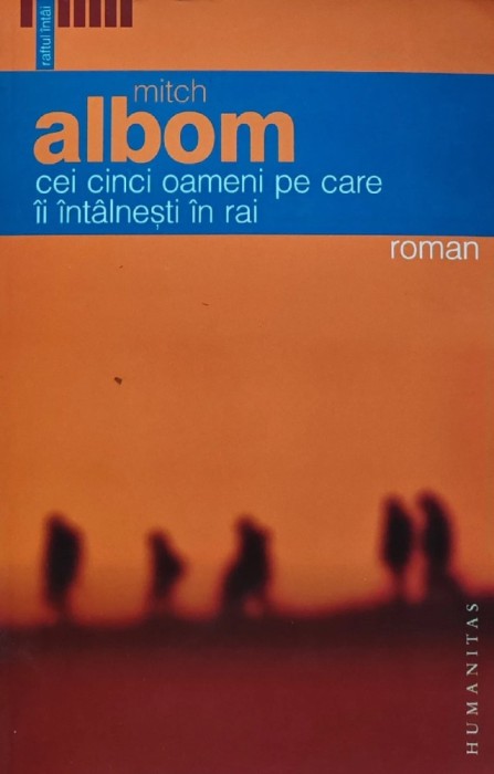 Cei cinci oameni pe care ii intalnesti in rai - 2006 - Mitch Albom (C271)