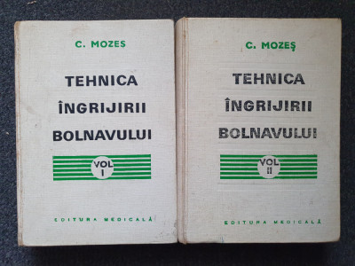 TEHNICA INGRIJIRII BOLNAVULUI - Carol Mozes (2 volume 1974) foto