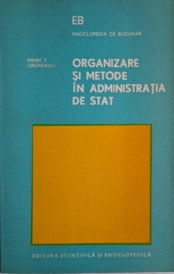 Organizare si metode in administratia de stat &amp;ndash; Mihai T. Oroveanu foto