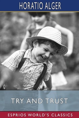 Try and Trust (Esprios Classics): or, Abner Holden&amp;#039;s Bound Boy foto