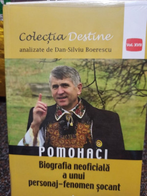 Dan Silviu Boerescu - Pomohaci - Biografia neoficiala a unui personaj-fenomen socant (2018) foto