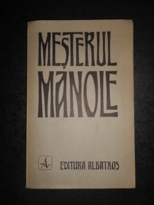 MESTERUL MANOLE (1976, versiunea Vasile Alecsandri, contine caietul) foto