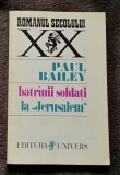 Batr&icirc;nii batranii soldati La &quot;Jerusalem&quot; / Paul Bailey