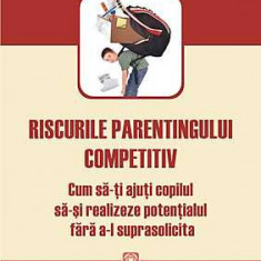 Riscurile parentingului competitiv Cum sa-ti ajuti copilul sa-si realizeze potentialul fara a-l suprasolicita