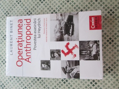 Laurent Binet - Operatiunea Anthropoid. Povestea asasinarii lui Heydrich foto
